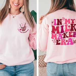In My Milk Maker Era Sweatshirt, Breastfeeding Hoodie, New Mom Gift, Breastfed Milestone, Breast Feeding Mom Gift, Extended Breastfeeding