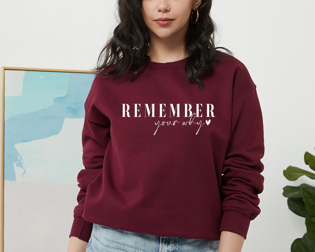 REMEMBER YOUR WHY SWEATSHIRT