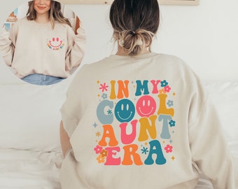 In My Cool Aunt Era Sweatshirt, Aunt Hoodie, In My Aunt Sweater, Retro Aunt Sweatshirt, Gift For Aunt Sweatshirt, Funny Aunt Sweater, Auntie