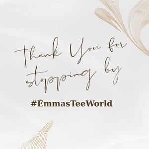 Pode incluir: Fundo branco com elegantes desenhos florais dourados. O texto "Thank You for stopping by" est&aacute; escrito em castanho. A hashtag "#EmmasTeeWorld" tamb&eacute;m est&aacute; presente, criando uma composi&ccedil;&atilde;o elegante.