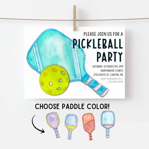 May include: A watercolor illustration of a pickleball paddle and ball with the text "PLEASE JOIN US FOR A PICKLEBALL PARTY" and party details. The text "CHOOSE PADDLE COLOR!" is below the illustration with a selection of paddle colors.