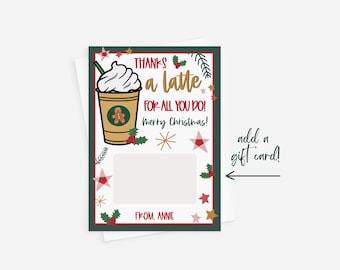 May include: A Christmas gift card holder with a festive design featuring a gingerbread man, a cup of coffee, and a red and green color scheme. The text reads "Thanks a latte for all you do! Merry Christmas!" and "From, Annie".