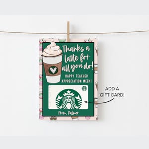 Teacher Appreciation Starbucks Gift Card Printable Template Thanks a Latte Thank you Teacher Appreciation Gift Printable Easy to Edit