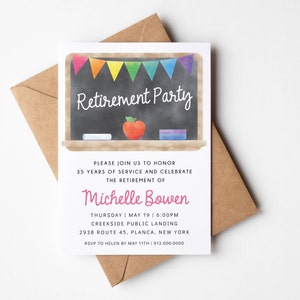 May include: A retirement party invitation with a chalkboard illustration. The chalkboard has a colorful banner, an apple, and the text "Retirement Party". The invitation is for Michelle Bowen and includes the date, time, and location of the party.