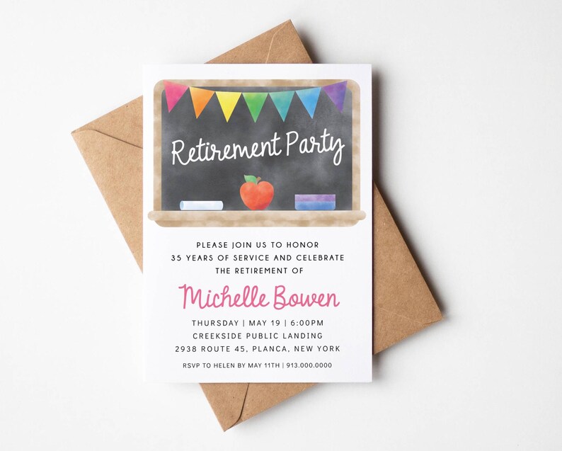 May include: A retirement party invitation with a chalkboard illustration. The chalkboard has a colorful banner, an apple, and the text "Retirement Party". The invitation is for Michelle Bowen and includes the date, time, and location of the party.