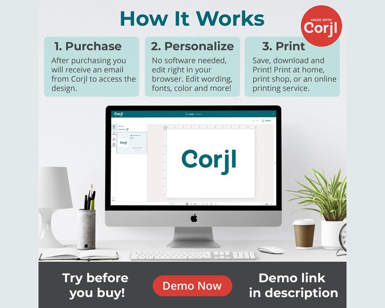 May include: A computer screen displaying a website with the text "Corjl" and a description of how to use the website to personalize and print designs. The text "Try before you buy!" and "Demo Now" are also visible on the screen.
