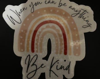 When you can be anything be kind Sticker