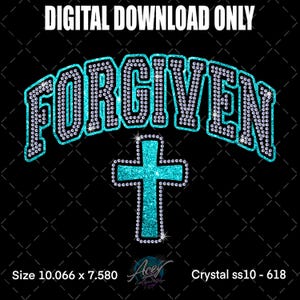Könnte beinhalten: Ein digitales Design mit dem Wort "FORGIVEN" in geschwungenen, türkisfarbenen, funkelnden Buchstaben, über einem türkisfarbenen Kreuz, beide mit klaren Kristallen verziert. Der Hintergrund ist schwarz. Der Text "DIGITAL DOWNLOAD ONLY" steht oben.