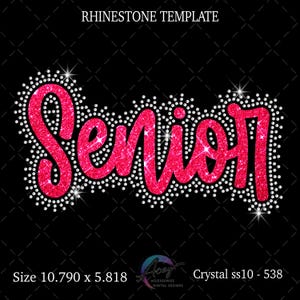 May include: A rhinestone template design featuring the word Senior in a bright pink glitter script font, surrounded by a dense border of small clear crystals. The text RHINESTONE TEMPLATE appears at the top, with dimensions 10.790 x 5.818 inches and Crystal ss10 - 538 at the bottom.