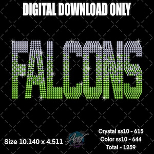 May include: A digital download graphic with the word "FALCONS" spelled out in a rhinestone design. The letters are outlined in silver rhinestones with green rhinestones filling the center. The text "DIGITAL DOWNLOAD ONLY" is at the top.
