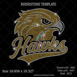 May include: A rhinestone template design featuring a golden eagle head profile above the word Hawks in script lettering. The design includes text reading RHINESTONE TEMPLATE, Size 10.858 x 10.327, Crystal ss10 - 1035, Color ss10 - 1637, Total - 2672, and DIGITAL DOWNLOAD ONLY.