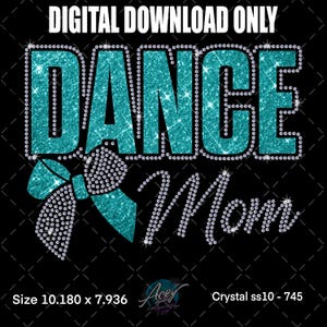 Puede incluir: Diseño digital negro con las palabras "DANCE Mom" en una fuente de purpurina turquesa, delineadas con pedrería transparente. Debajo de la palabra "DANCE" hay un lazo turquesa. El texto "DIGITAL DOWNLOAD ONLY" está en la parte superior.