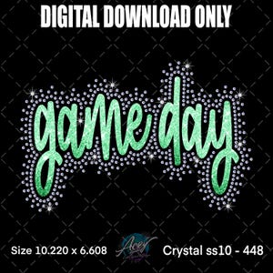 Op de afbeelding: Een digitale downloadafbeelding met de woorden "game day" in een groene, glitterende scriptletter, omringd door sprankelende strass-steentjes. De tekst "DIGITAL DOWNLOAD ONLY" staat bovenaan. De afbeelding staat op een zwarte achtergrond.