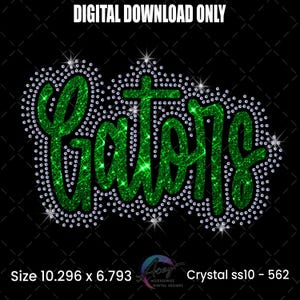 May include: A digital design with the word "Gators" in bright green glitter, outlined with sparkling crystals, on a black background. The text "DIGITAL DOWNLOAD ONLY" is at the top. The design measures 10.296 x 6.793 inches.