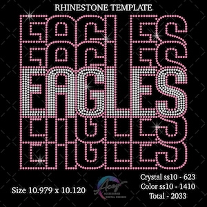 May include: A rhinestone template design on a black background featuring the word EAGLES in white stones, surrounded by the word EAGLES in pink stones. Text includes RHINESTONE TEMPLATE, Size 10.979 x 10.120, Crystal ss10 - 623, Color ss10 - 1410, Total - 2033.