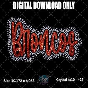 May include: A digital download graphic with the word "Broncos" in red glitter script, outlined with sparkling rhinestones, set against a black background. The text "DIGITAL DOWNLOAD ONLY" is at the top.