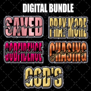 May include: Digital bundle featuring five rhinestone-style designs with inspirational phrases. The phrases include "SAVED by grace", "PRAY MORE worry less", "CONFIDENCE God + Confidence", "CHASING Jesus", and "GOD'S got me".