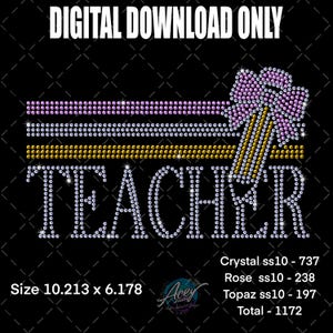 May include: A digital download graphic featuring the word "TEACHER" in clear rhinestones. The design includes a bow and pencil made of rhinestones, with horizontal lines above the word. The text "DIGITAL DOWNLOAD ONLY" is at the top.