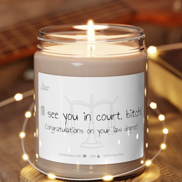 I'll see you in court Scented Soy Candle - Graduation gift Candle, Law Degree Gift, lawyer to be gift, law student, law school grad gift