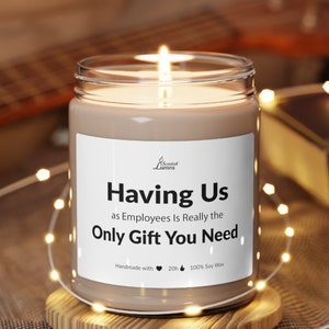 Having Us as Employees Scented Soy Candle - Gift for Boss, Candle for Boss, Boss Appreciation Gift, gift from employee, best boss ever gift