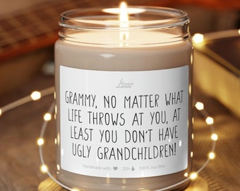 Grammy, at leas you don't have ugly grandkids Scented Soy Candle Gift for Grandmother, Grandma, Granny, Nana, Nonna, Birthday, Mother's Day
