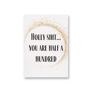 Holly shit...you are half honderd Verjaardagskaart, mijlpaalverjaardagskaart, cadeau 50e verjaardag, cadeau voor mannen, onbeleefde verjaardagskaart, cadeau 50e grap