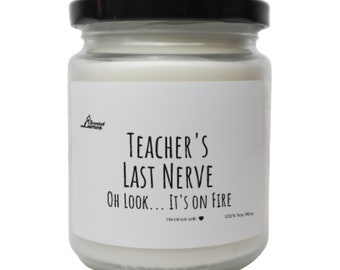 Teacher's Last Nerve Scented Soy Candle, Best Teacher Gift, Funny Candle for Teacher from students, Personalizable, Mother's day Gift