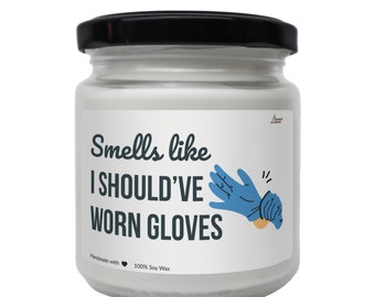 Smells like I should&#39;ve worn gloves Scented Soy Candle, Best Veterinarian Gift, Funny Candle for Vet tech, funny nurse candle, RVT, RVN