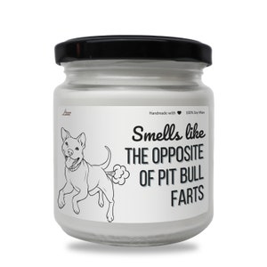 Smells like the opposite of Pit Bull farts Scented Soy Candle, Dog lovers Gift, Funny Pit Bull Dog Mom, Dad Gift, Gift for Pit Bull Owner