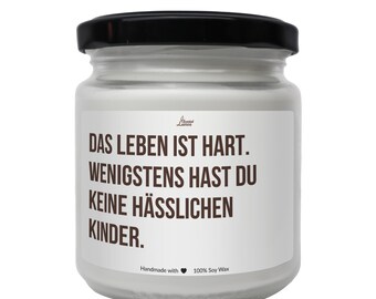 Das Leben ist hart Scented Soy Candle, Muttertag Кerze, Geschenk für sie, Funny Mother&#39;s Day candle, Mutter Geschenk, Geburtstagsgeschenke