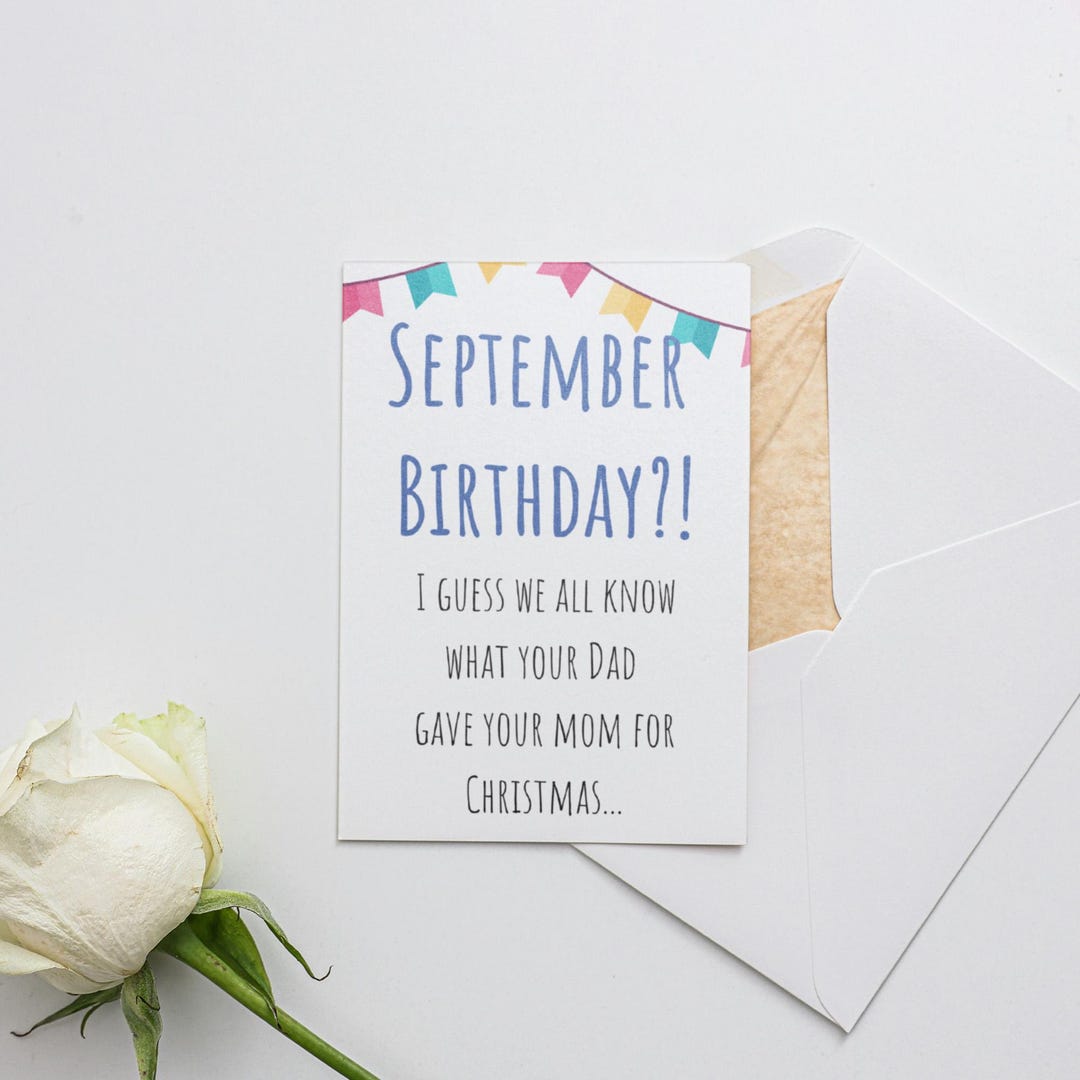 September Birthday Card, Funny What Your Dad Gave Your Mom for ...