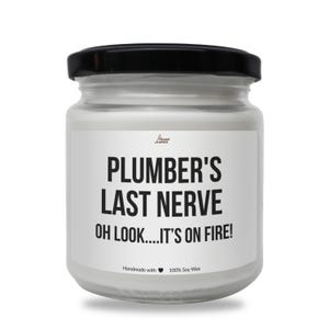 El último nervio del fontanero. ¡Mira... está en llamas! Vela de soja perfumada, el mejor regalo para fontaneros, regalos de graduación, vela divertida, regalo de agradecimiento para fontaneros.