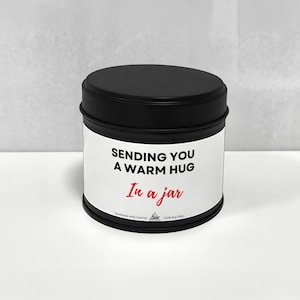 Sending you warm hug in a jar Scented Soy Candle, metal container, Best Friend Gift, Friendship Candles, Cozy Candles, Long distance gift
