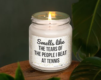 Smells like the tears of the people I beat at tennis Scented Soy Candle, Best Tennis Player Gift, Funny Candle for Badass Tennis Player