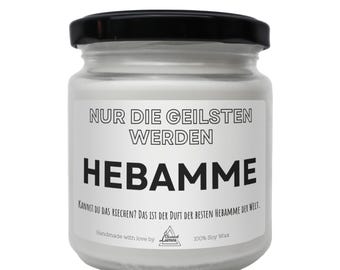 Nur die geilsten werden Hebamme Scented Soy Candle, lustige Dufkerze für Hebamme, Wertschätzungsgeschenk, Midwife gift, Muttertagsgeschenk