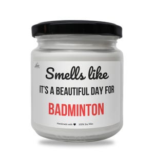 Smells like beautiful day for Badminton Scented Soy Candle, Badminton coach gift, Badminton player candle, Gift for Him, Cute Badminton Gift