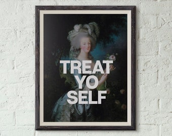 Marie Antoinette Treat Yo Self Motivational Quote Print Downloadable Digital Art Print