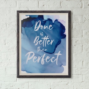 Done is better than perfect/ Downloadable art print/Blue Art Print/Motivational Quote Printable/Inspirational Wall Art Download Print