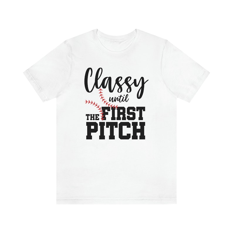 Classy Until the First Pitch Baseball Shirt Funny Baseball Etsy