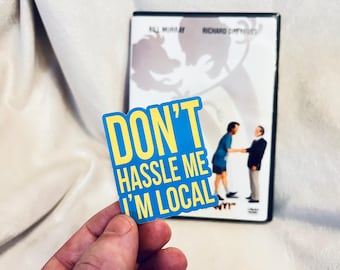 Don’t Hassle Me I’m Local Sticker