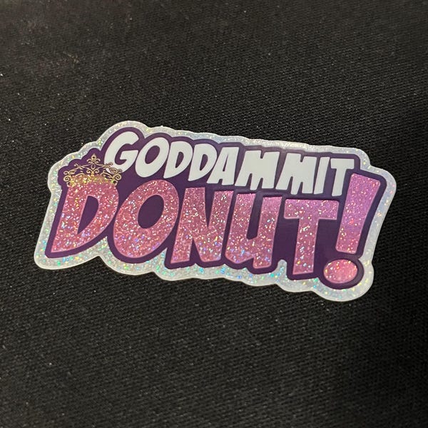 Goddammit Donut! Sticker