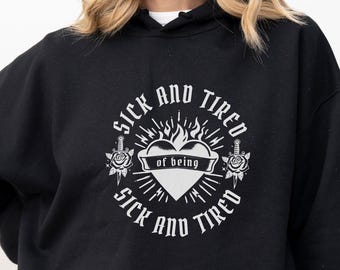 Sick And Tired Flare Day Hoodie Chronic Illness Sweatshirt Dysautonomia Chronic Pain Fibromyalgia Lupus Flare Ehlers Danlos POTS Syndrome