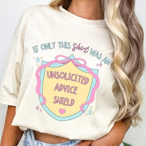 Unsolicited Advice Shield Chronic Illness Shirt Hidden Disability Chronic Pain POTS Syndrome Ehlers Danlos EDS Dysautonomia Endometriosis MS