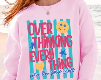 Sudadera "Pensar demasiado en todo", Camiseta para la ansiedad "Incluso en los buenos pensamientos", Lindo regalo retro para personas con TDAH que piensan demasiado, Suéter de verano para la salud mental