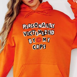 Personally Victimized By My CRPS Awareness Sweatshirt Or Hoodie | Complex Regional Pain Syndrome Nervous System Disorder Severe Chronic Pain
