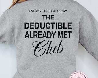 Chronic Illness Most Likely To Meet The Deductible Sweatshirt | The Deductible Met Club Medically Expensive Shirt | Medical Dark Humor Merch