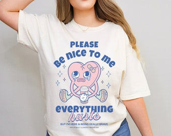Camiseta "Sé amable conmigo, todo duele" para supervivientes del brote, síndrome de Ehlers-Danlos, POTS, enfermedad crónica, dolor crónico, enfermedad rara