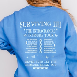 Surviving IIH Intracranial Pressure Tour Sweatshirt Idiopathic Intracranial Hypertension IIH Awareness Shirt Shunt Brain Surgery Gift