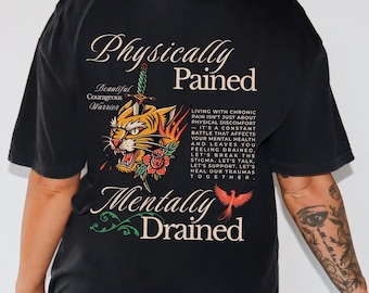 Physically Pained Mentally Drained Chronic Pain Shirt CRPS Awareness Tshirt Flare Day Survivor Invisible Illness Clothes Medical Gaslighting