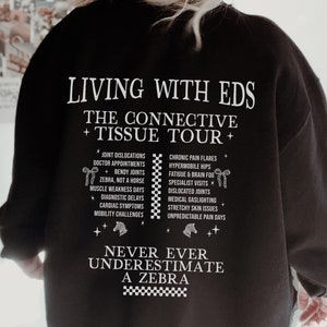 Living With Ehlers Danlos Syndrome Sweatshirt Connective Tissue Tour EDS Awareness Sweater Chronic Illness Clothing for Zebra hEDS Warriors
